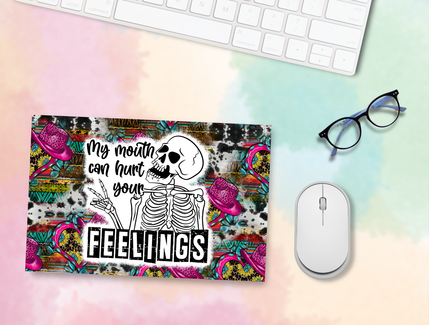 "MY MOUTH CAN HURT YOUR FEELINGS" MOUSE PAD
