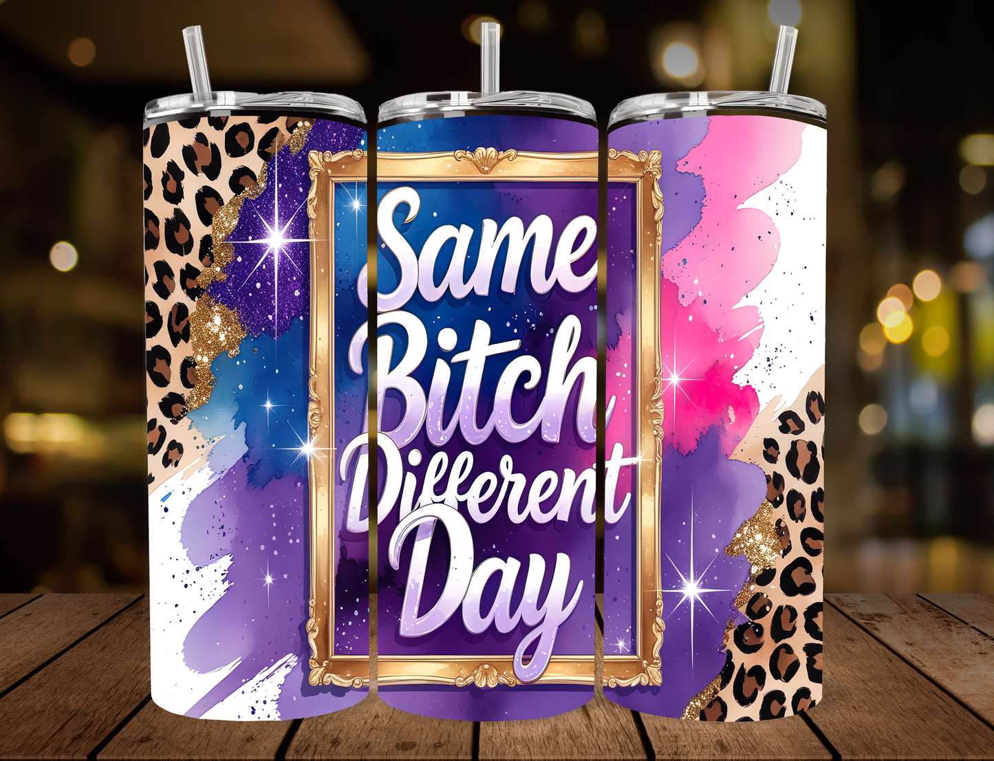 "Same Bitch different day" 20 oz Tumbler