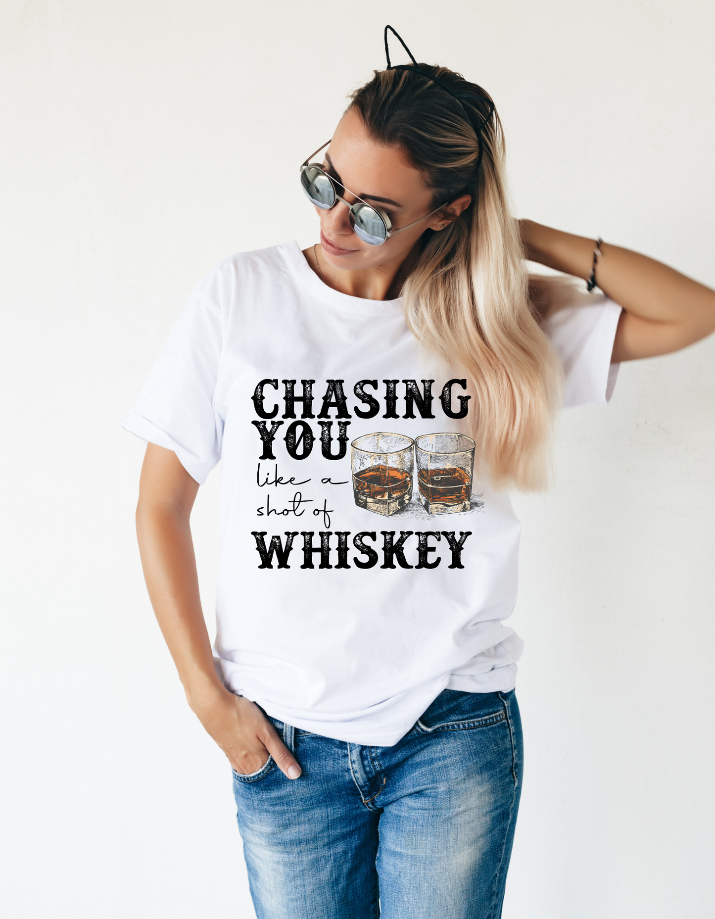 "CHASING YOU LIKE A SHOT OF WHISKEY" T-Shirt