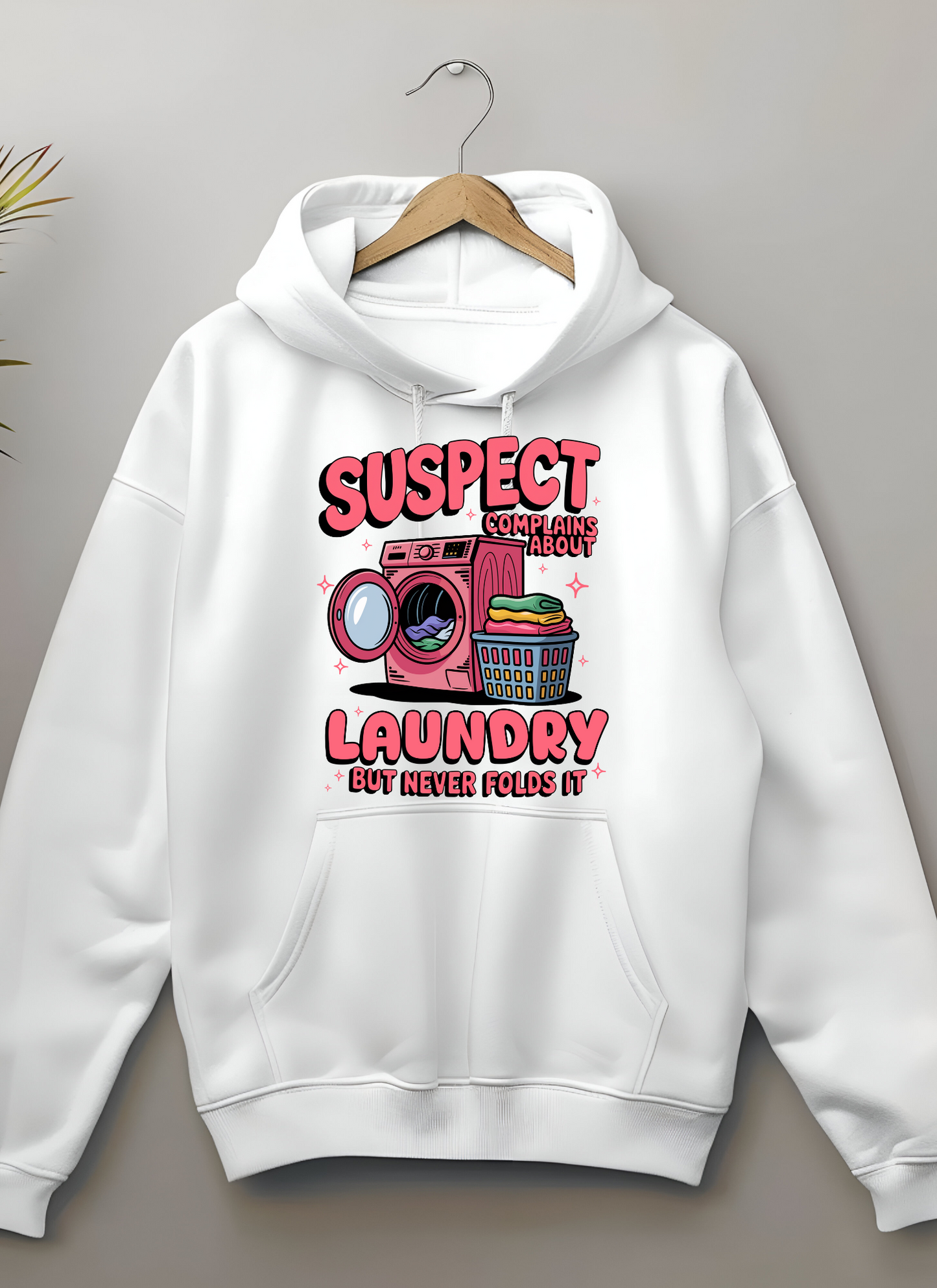 "SUSPECT COMPLAINS ABOUT LAUNDRY" Hoodie