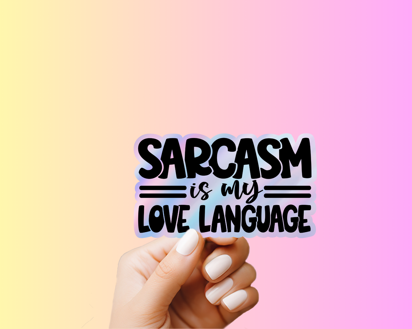 "Sarcasm is my love Language" Sticker