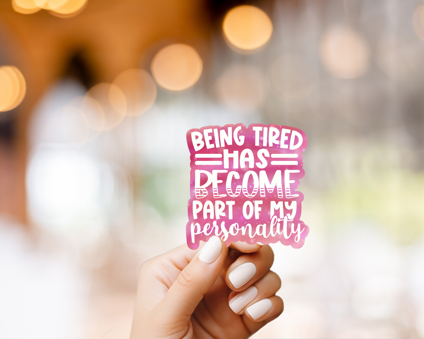 "Being tired has become part of my personality" Sticker
