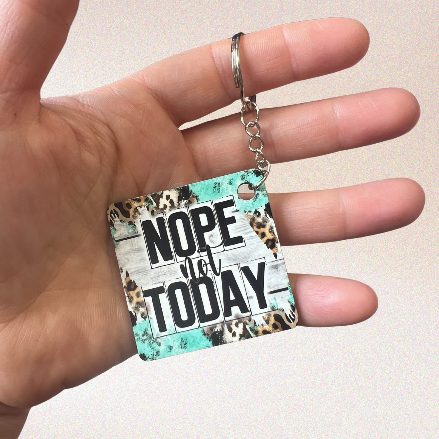 "Nope Not Today" Keychain