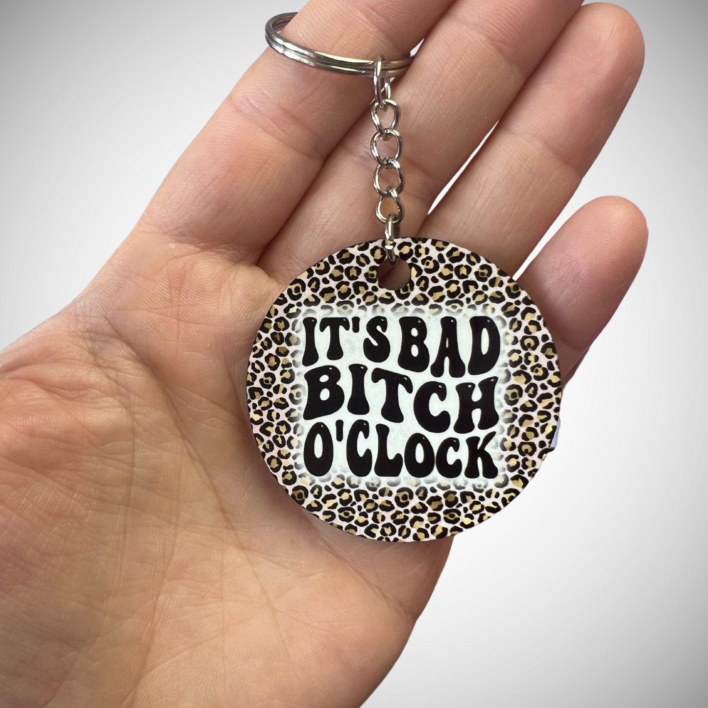 "It's Bad Bitch O'clock" Keychain