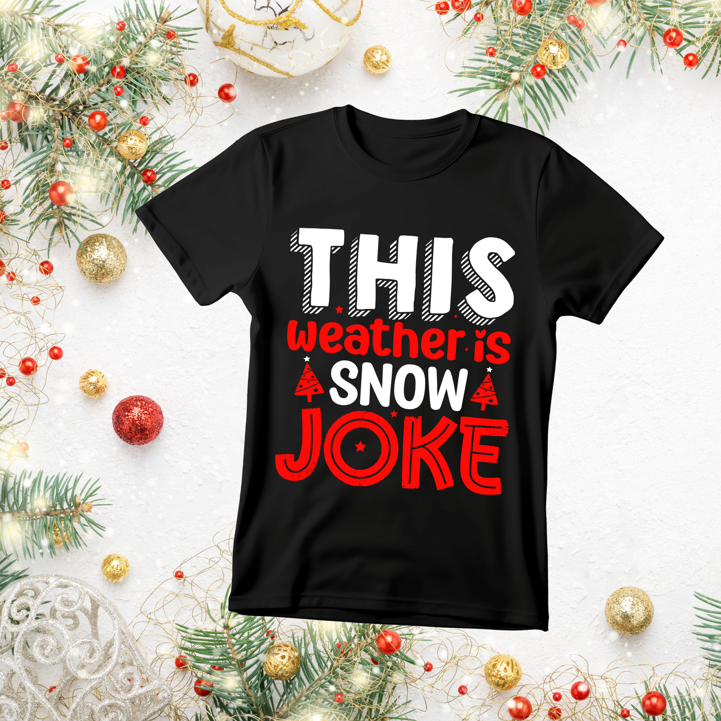 " This weather is snow joke" T-Shirt