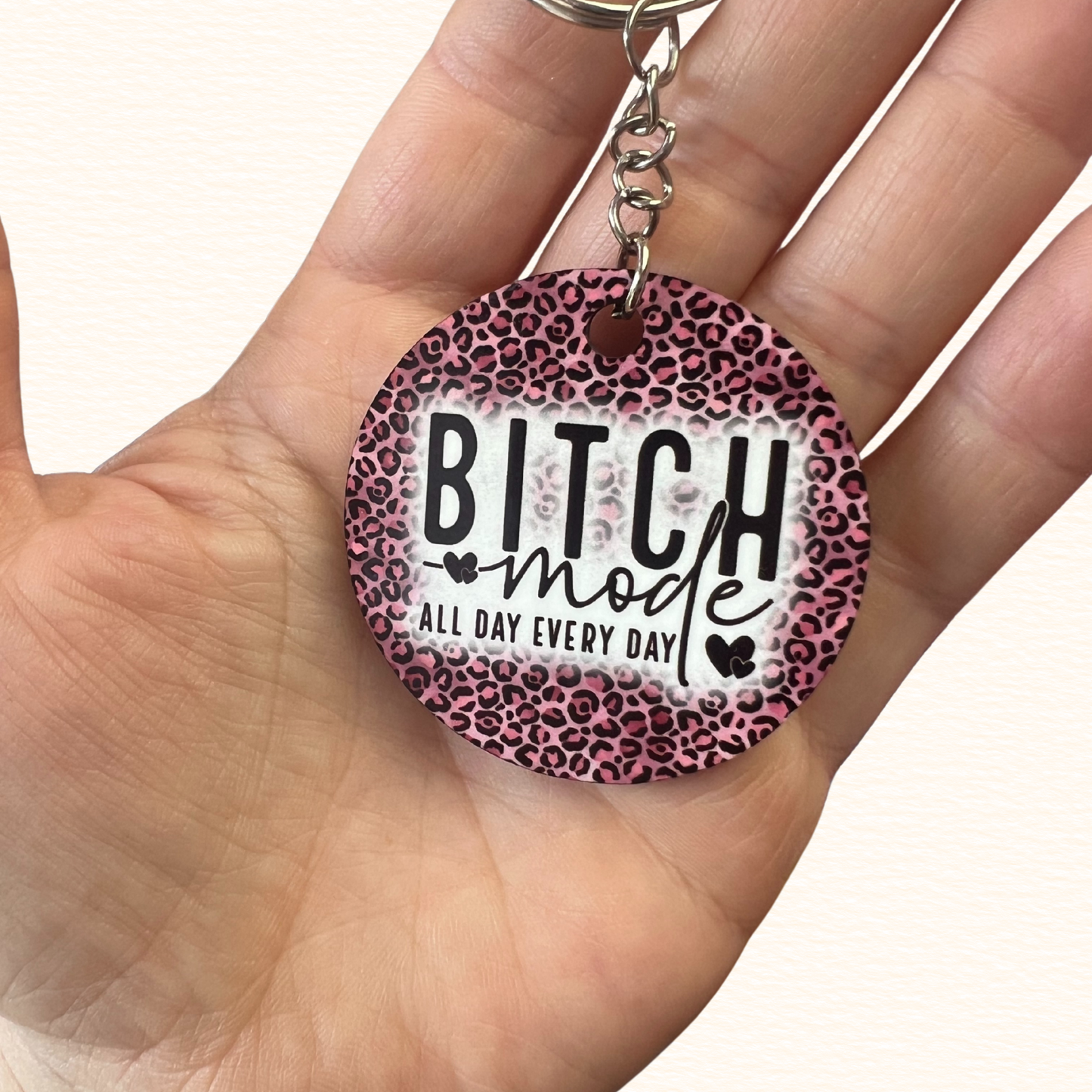 "Bad Bitch Mode All Day Everyday" Keychain