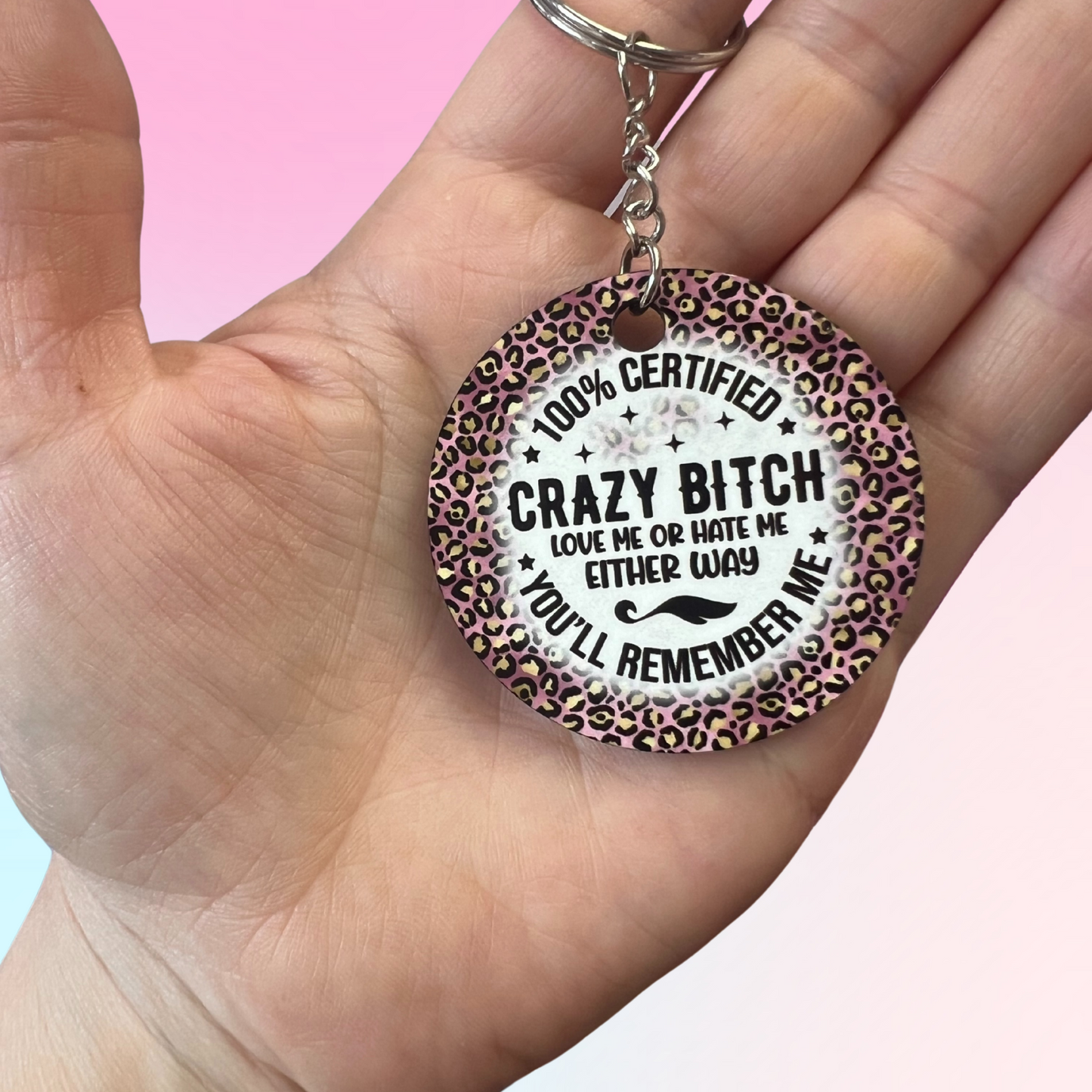 "100% Certified Crazy Bitch" Keychain