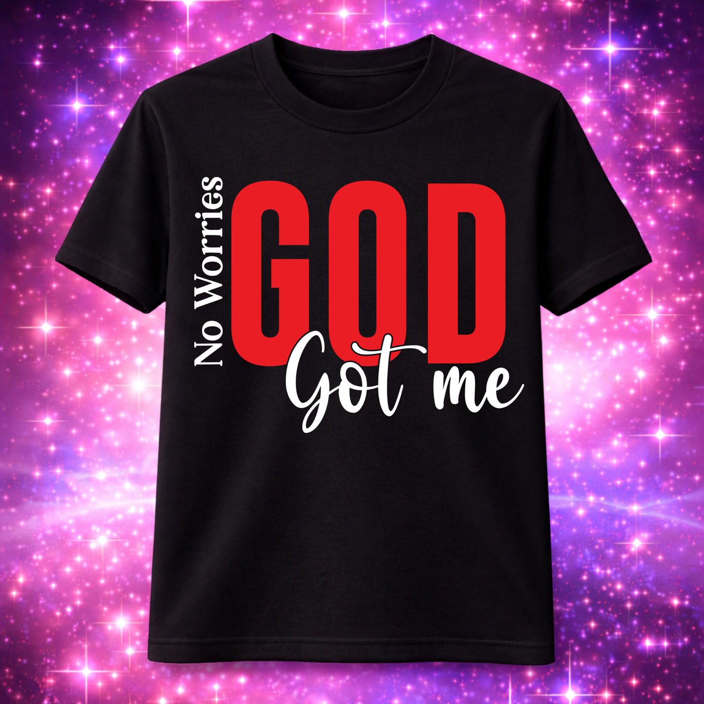 "No worries GOD got me" T-Shirt