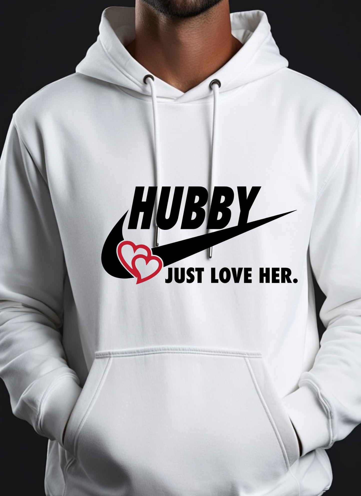 "HUBBY, just love her" hoodie