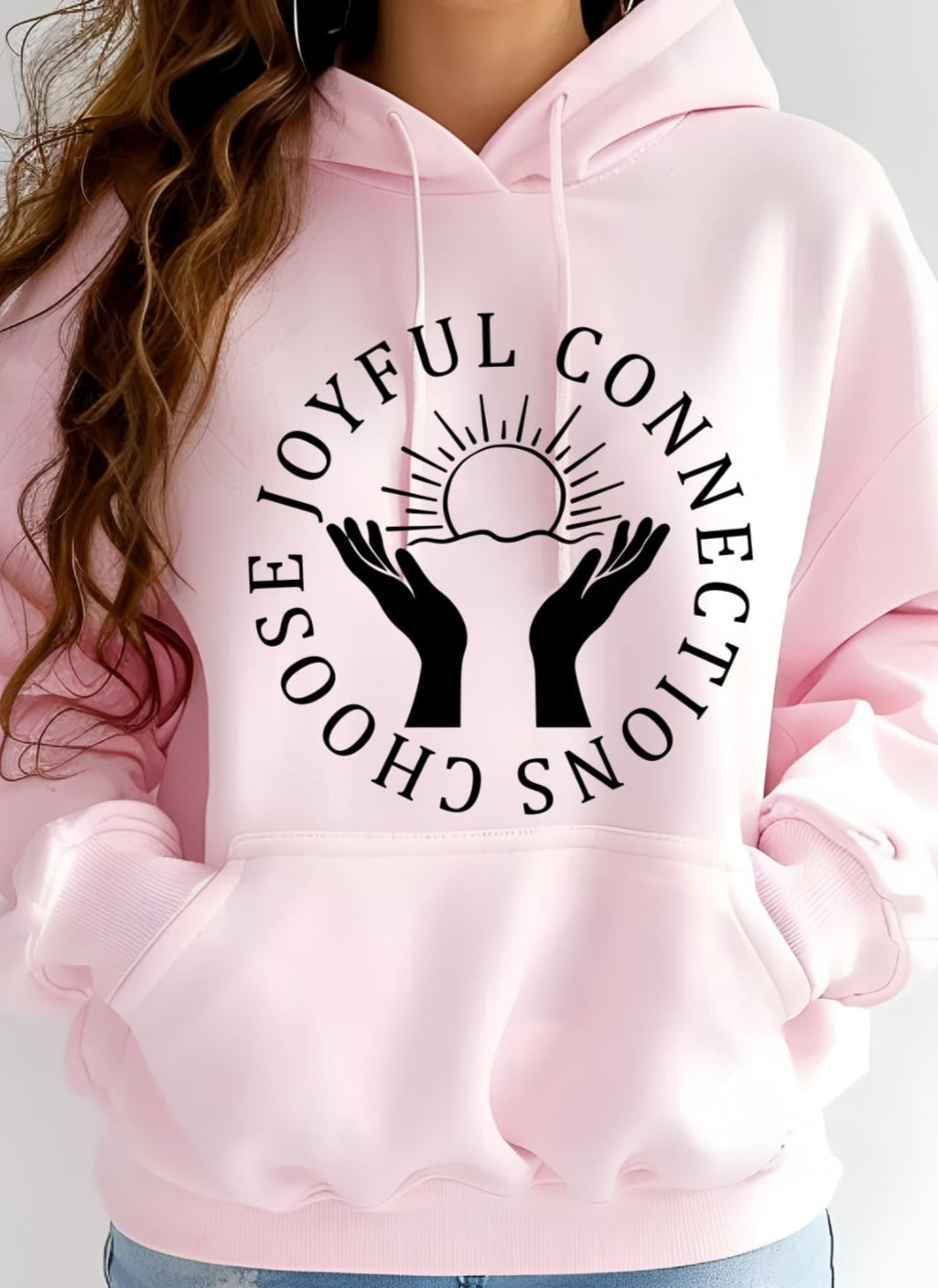 "choose joyful connections" hoodie