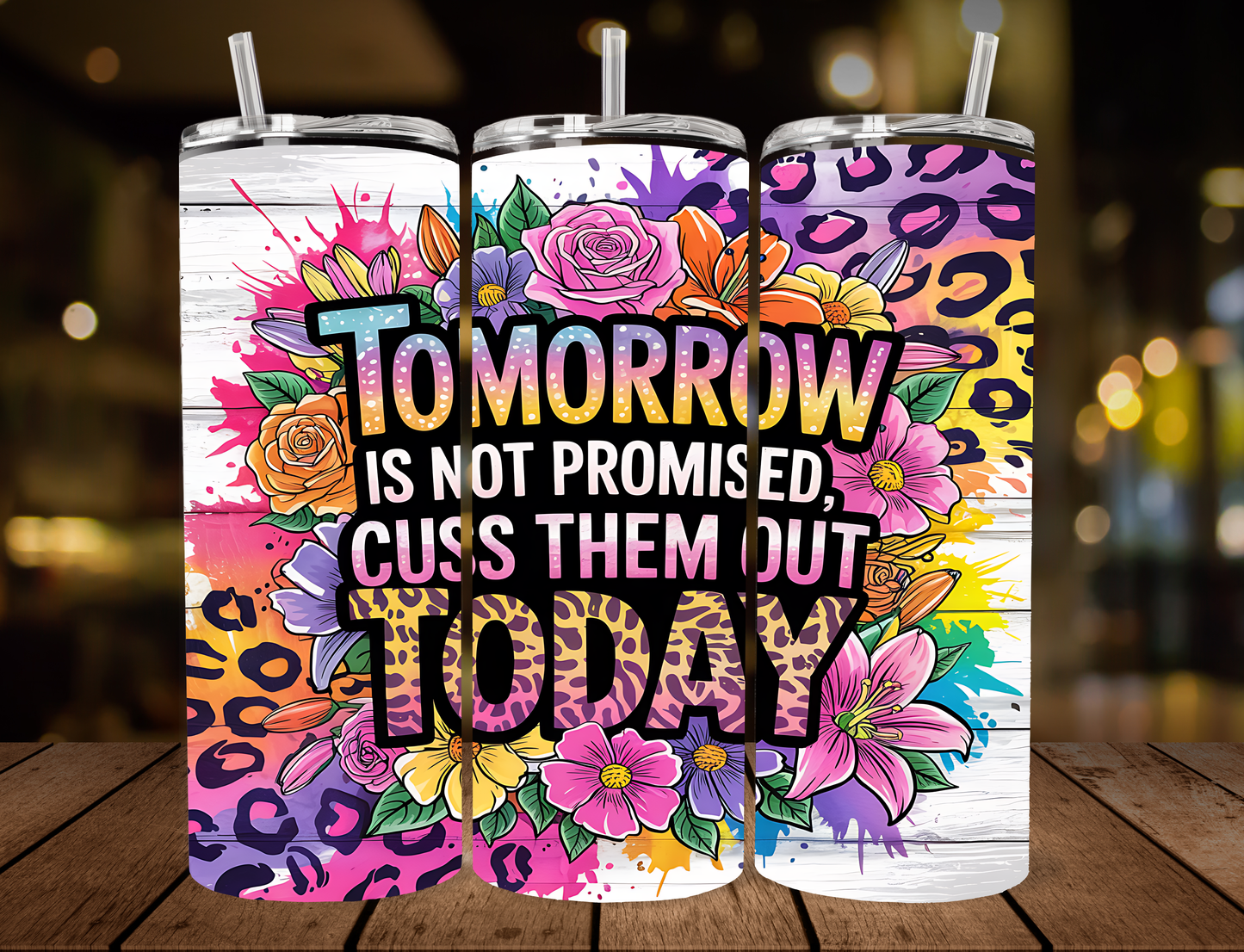 "Tomorrow is not promised Cuss them out Today" 20 oz Tumbler