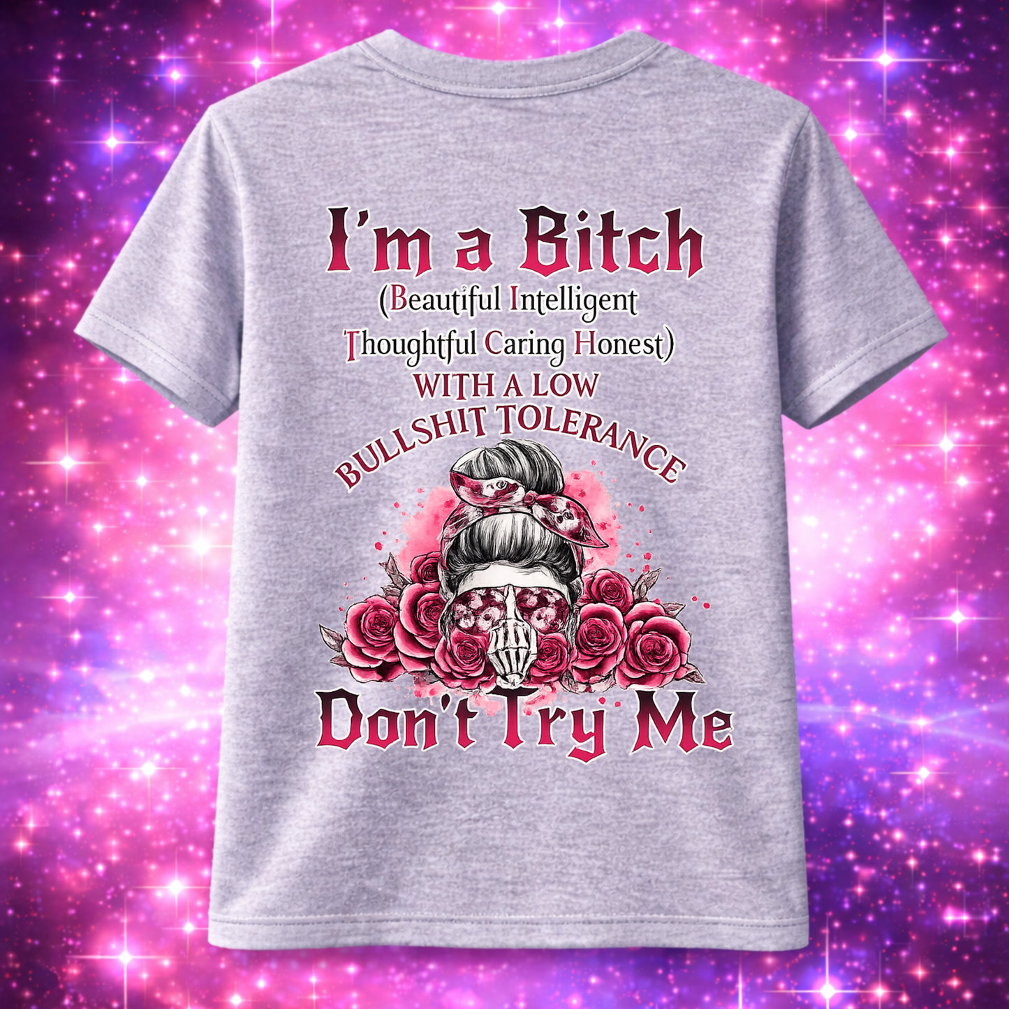 "I'm a Bitch Don't Try Me" T-Shirt