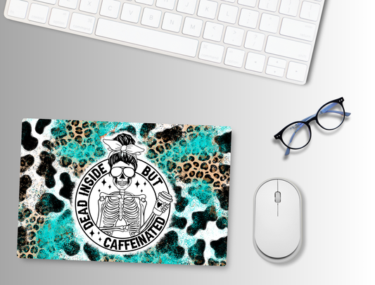 "Dead inside but caffeinated" Mouse pad