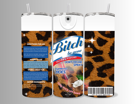 "Bitch be gone" 20 oz Tumbler