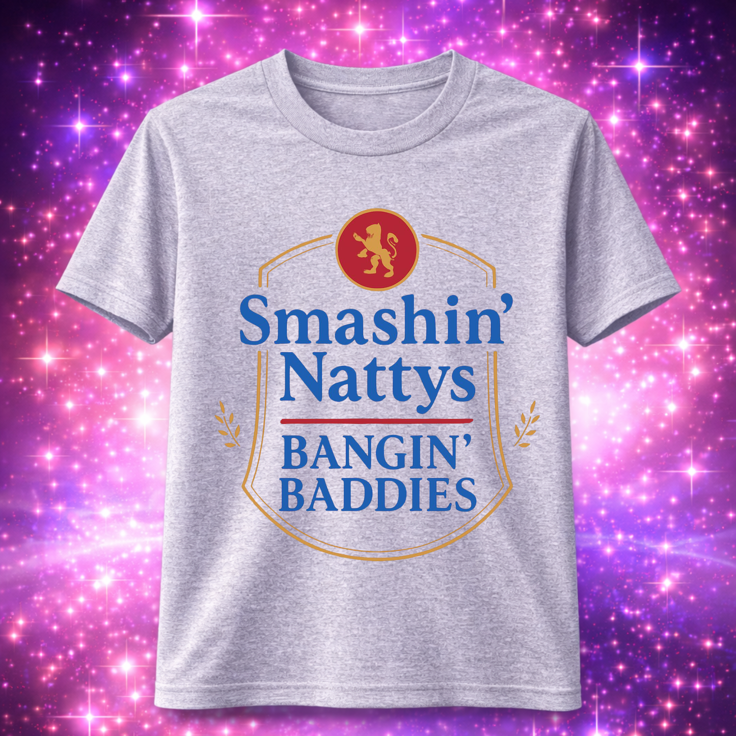 "Smashin' Nattys Bangin' Baddies"