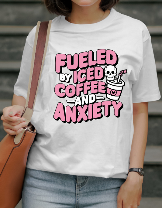 "Fueled by iced coffee and anxiety" t-shirt