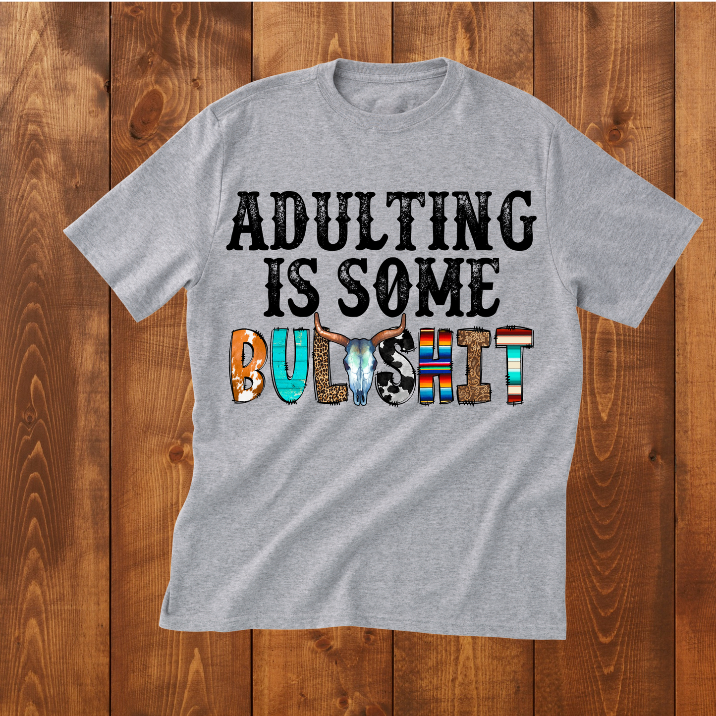 "Adulting is some bullshit" T-Shirt