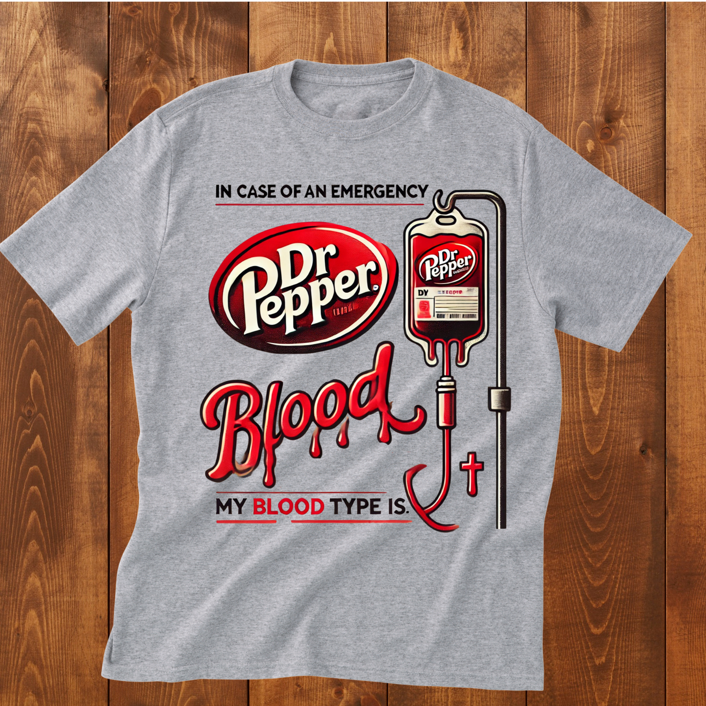 "In case of an Emergency, my Blood Type is" T-Shirt