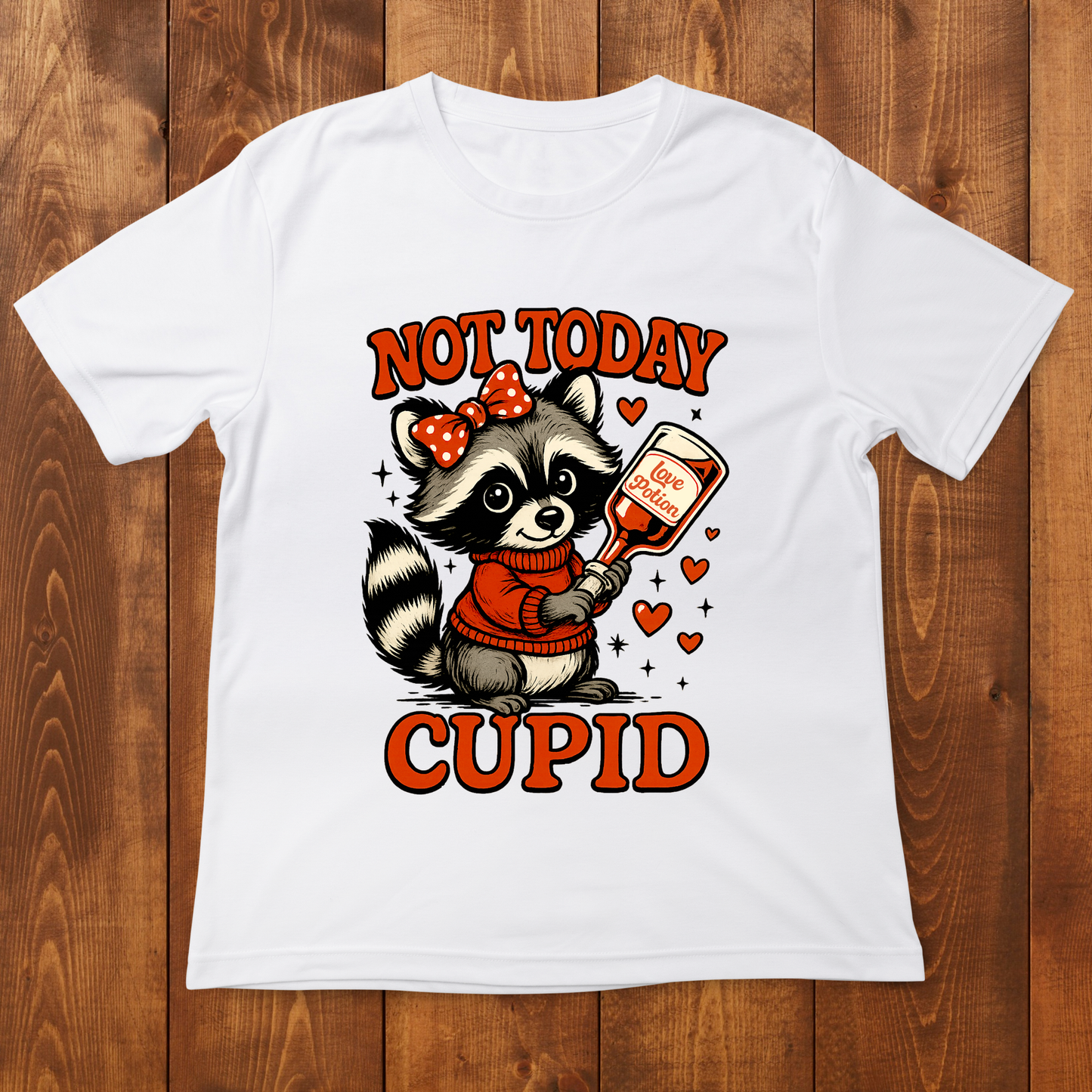 "Not today Cupid" T-shirt