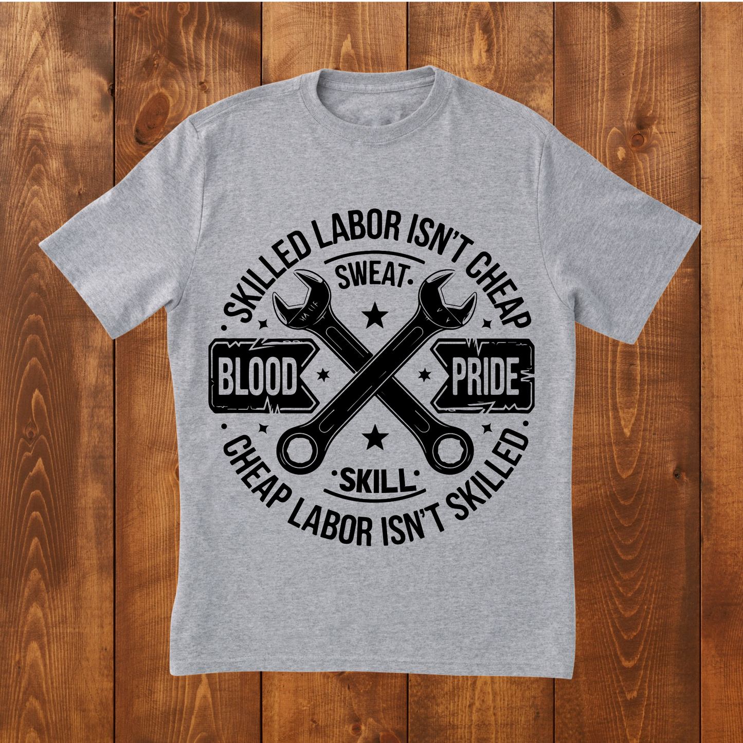 "Skilled Labor isn't cheap" T-Shirt