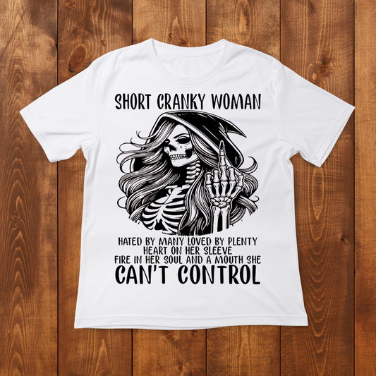 "Short cranky woman Can't control" T-Shirt
