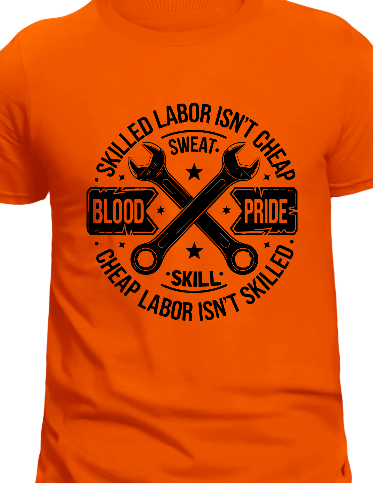 "Skilled Labor isn't cheap, Cheap labor isn't skilled" Blue Collar T-Shirt
