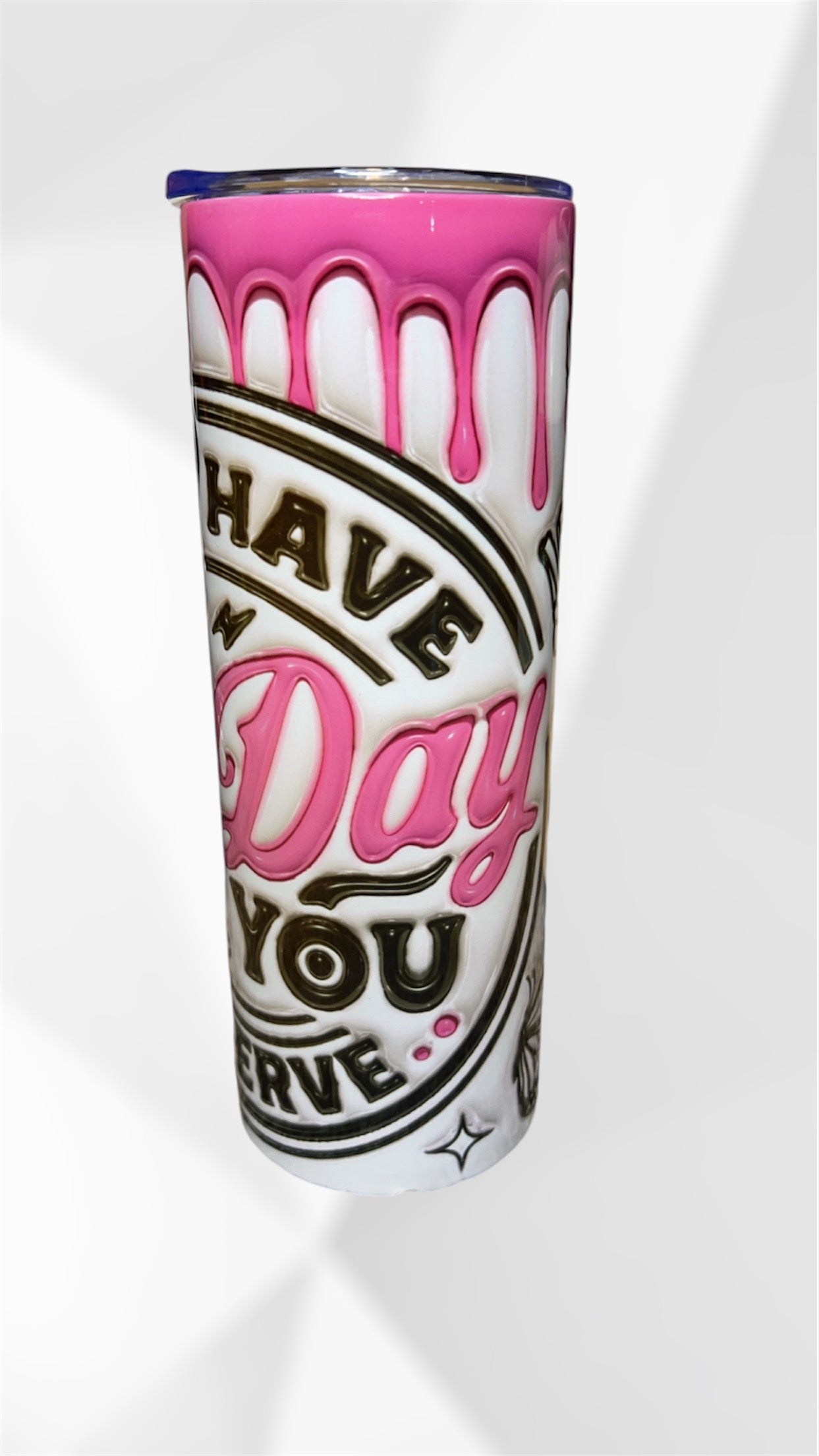 “have the day you deserve” spooky tumbler