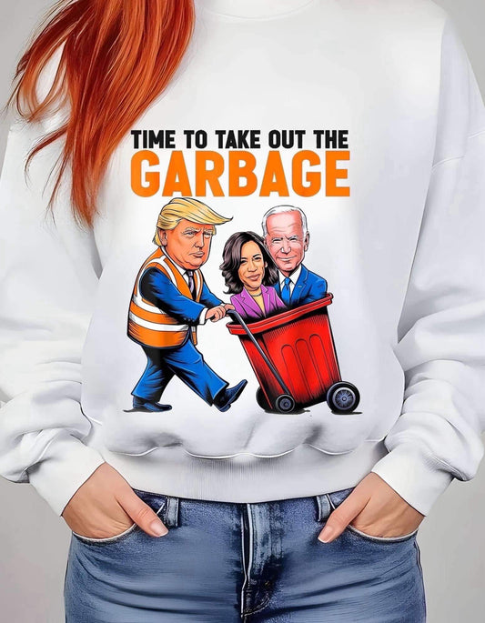 “time to take out the garbage” adult sweatshirt