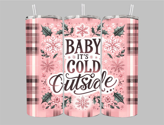 “baby it’s cold outside” tumbler