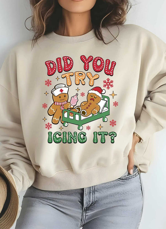 “did you try icing it?” christmas sweatshirt