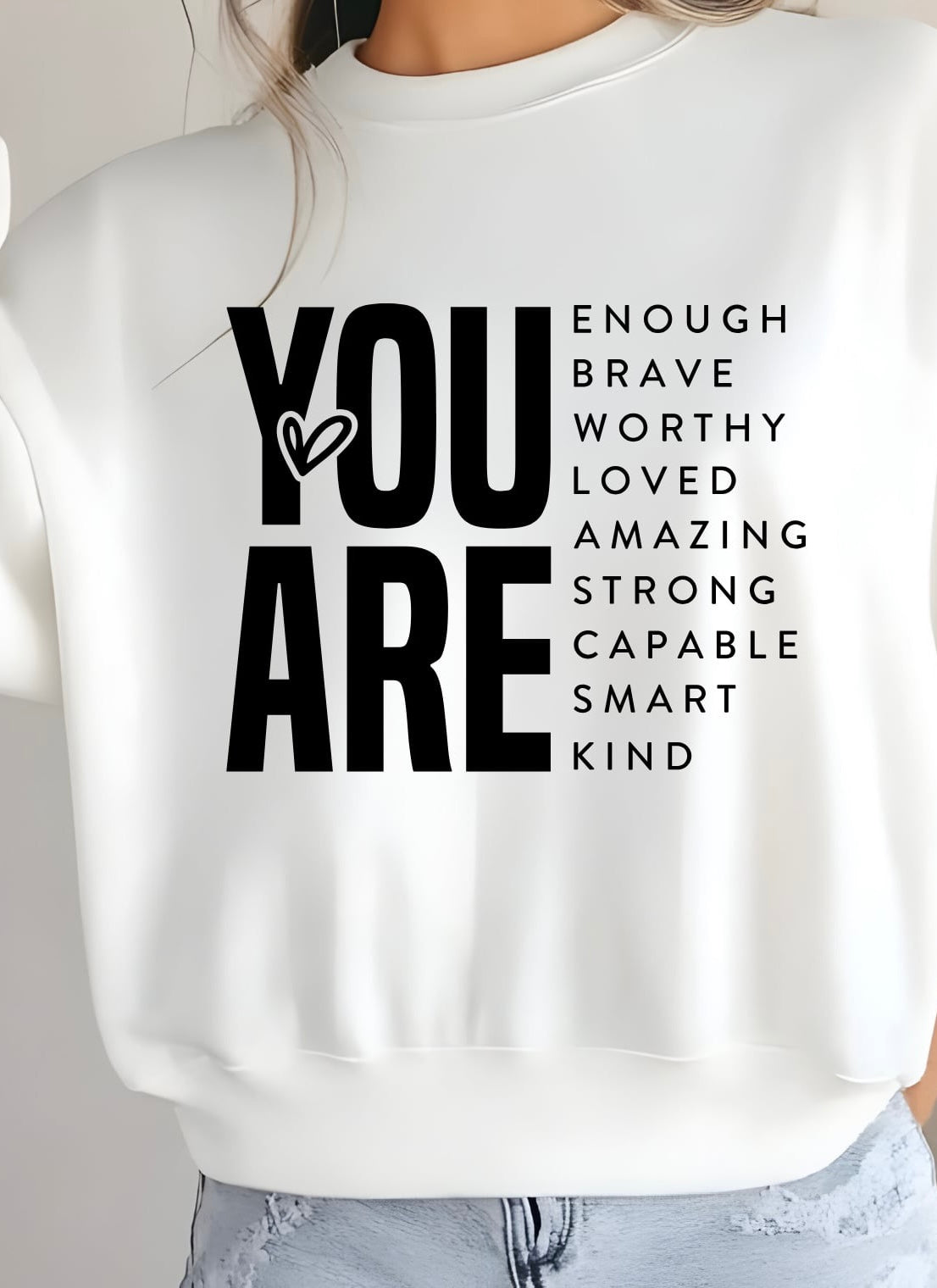 "you are enough.." sweatshirt